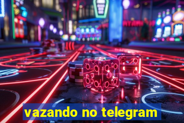 vazando no telegram